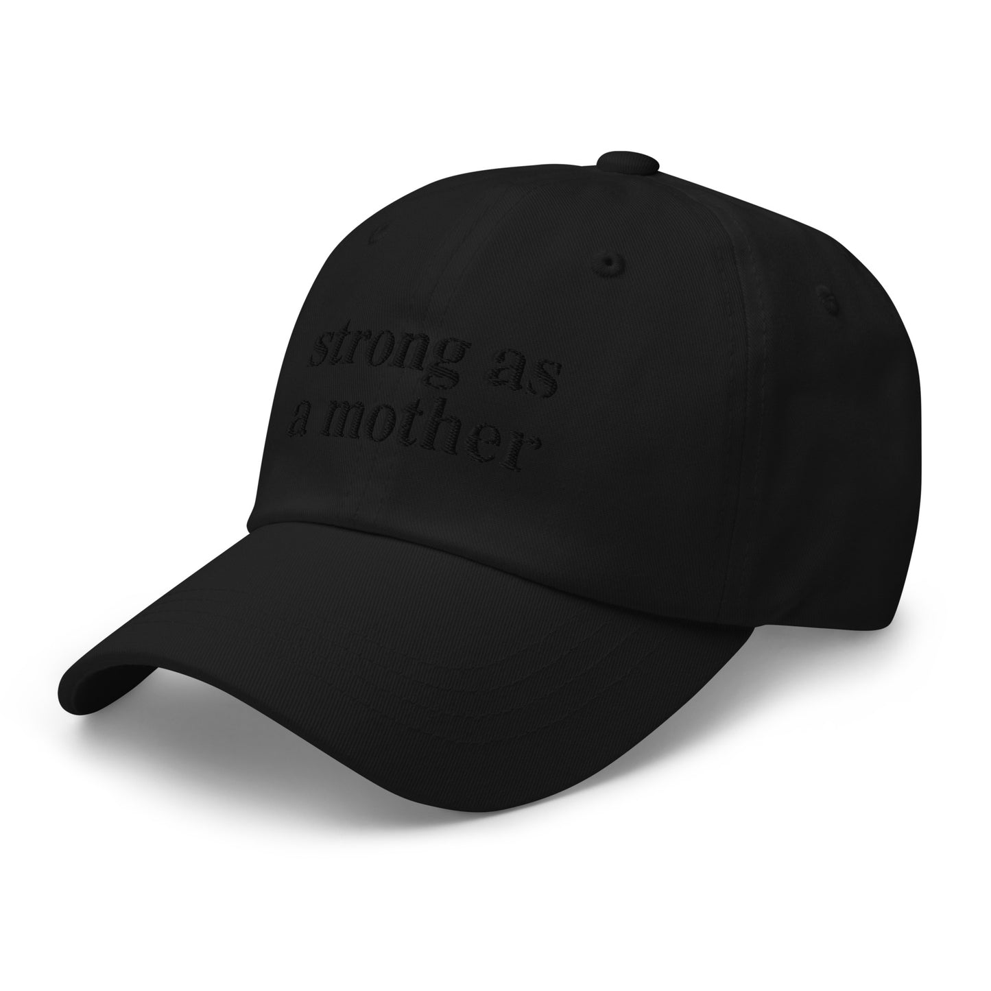 strong as a mother (Black Embroidered) Dad hat