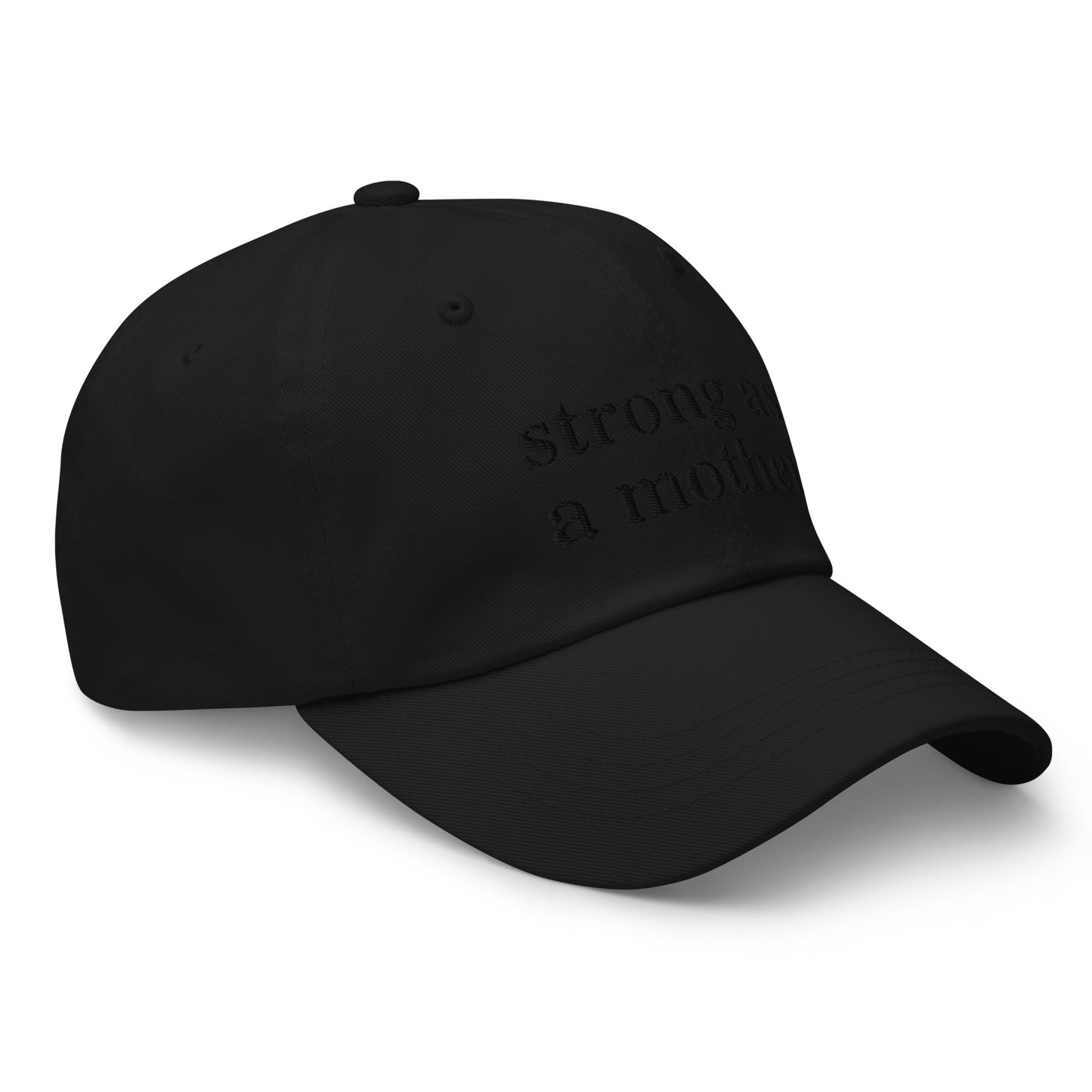 strong as a mother (Black Embroidered) Dad hat