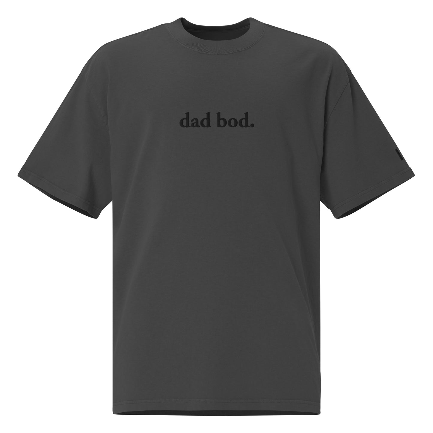 dad bod. (Black Embroidered) Oversized faded t-shirt