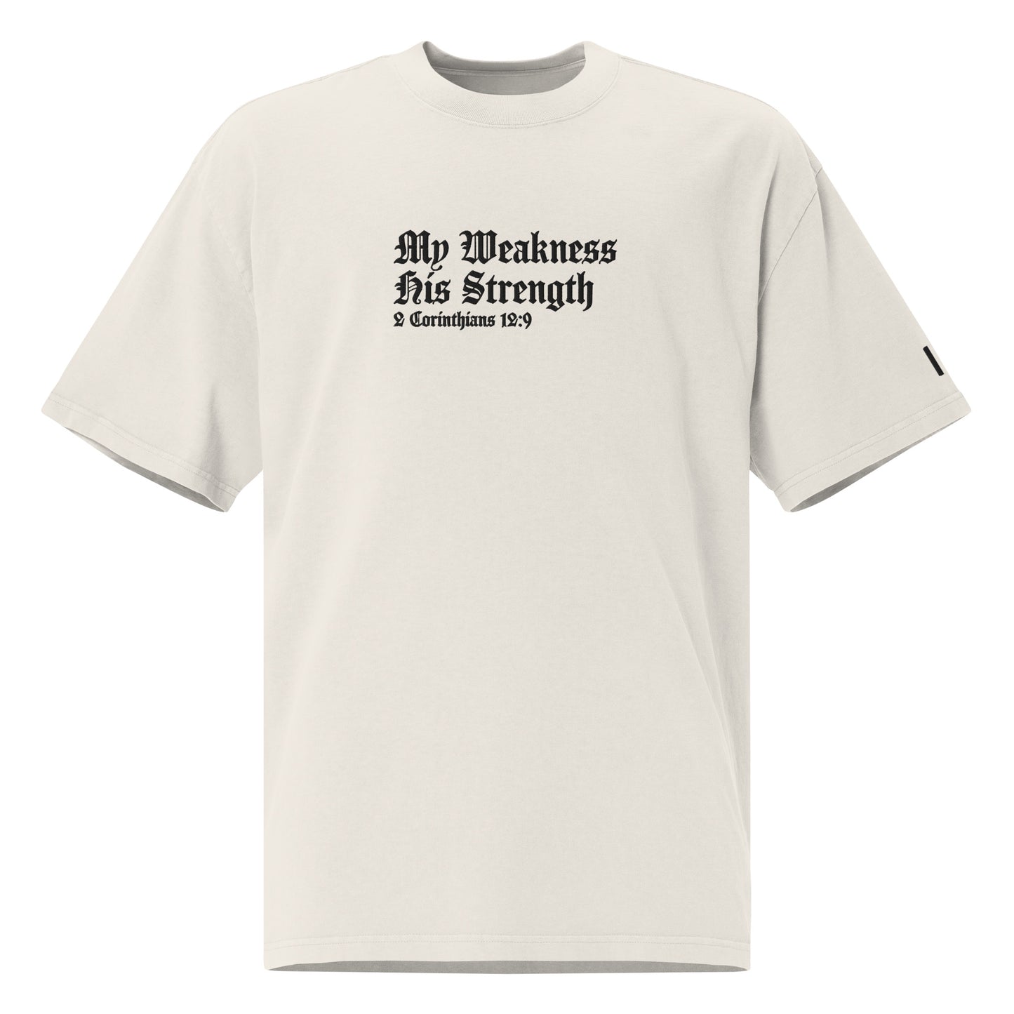 My Weakness His Strength (Black Embroidered) Oversized faded t-shirt