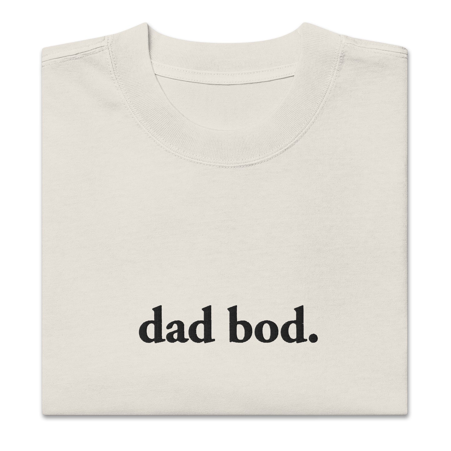 dad bod. (Black Embroidered) Oversized faded t-shirt